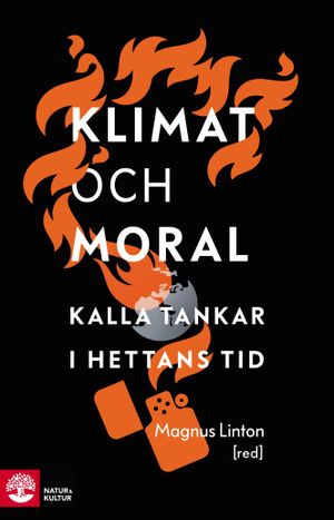 Klimat & moral : Kalla tankar i hettans tid | 1:a upplagan