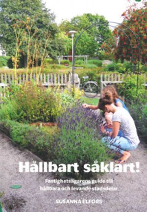 Hållbart såklart! Fastighetsägarens guide till hållbara och lovande stadsdelar