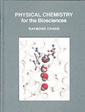 Physical Chemistry for the Biosciences