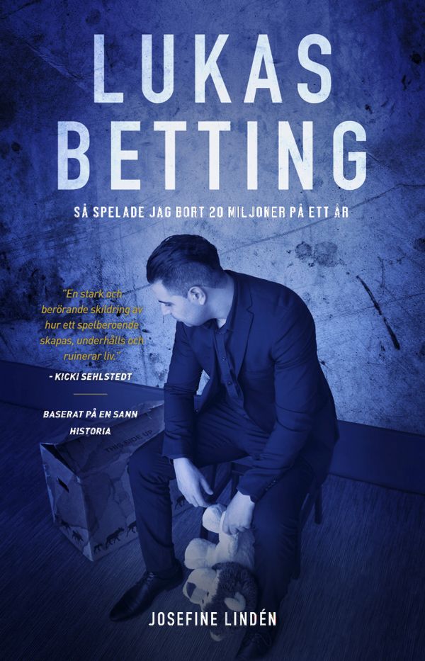 Lukas Betting : så spelade jag bort 20 miljoner på ett år | 0:e upplagan