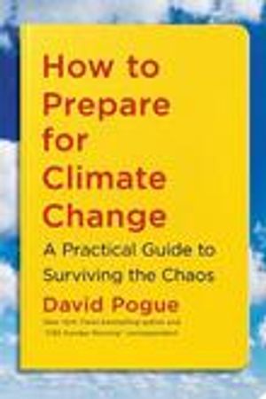 How to prepare for climate change : a practical guide to surviving the chaos | 1:a upplagan