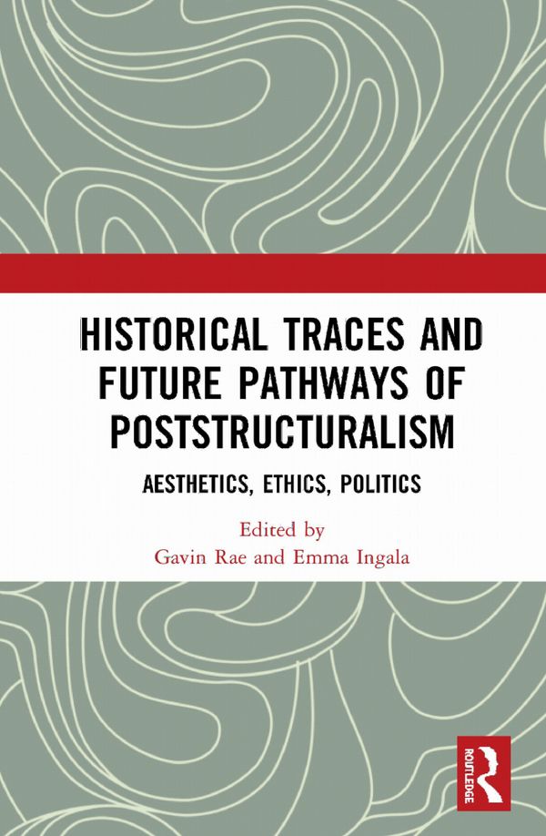 Historical Traces and Future Pathways of Poststructuralism | 1:a upplagan