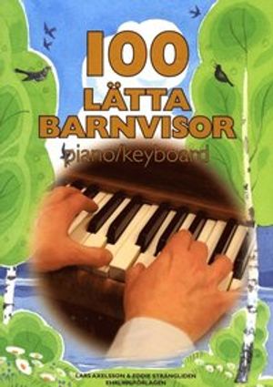 100 lätta barnvisor piano/keyboard | 1:a upplagan