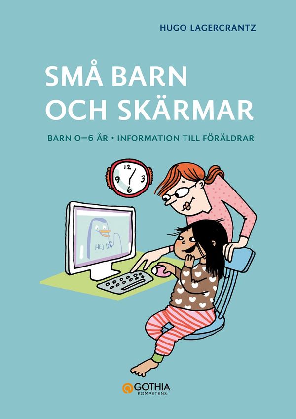 Små barn och skärmar : Barn 0–6 år. Information till föräldrar. | 0:e upplagan