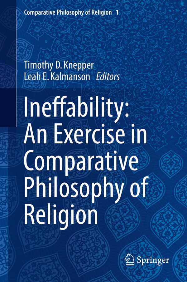 Ineffability: An Exercise in Comparative Philosophy of Religion | 1:a upplagan