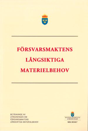 Försvarsmaktens långsiktiga materielbehov. SOU 2018:7 : Betänkande från utredningen Försvarsmaktens långsiktiga materielbehov