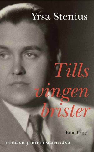 Tills vingen brister : en bok om Jussi Björling | 1:a upplagan