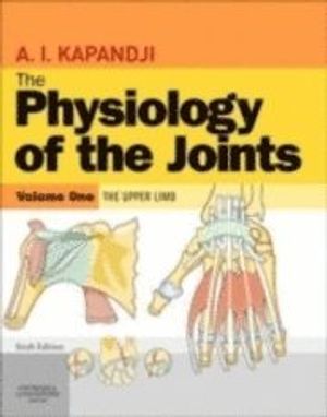 The Physiology of the Joints, Volume 1 | 6:e upplagan