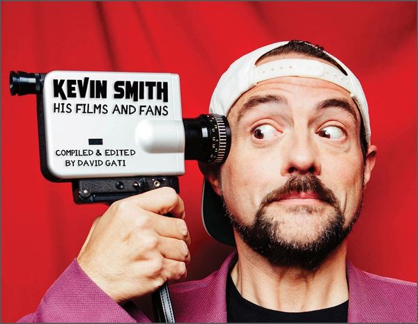 Kevin Smith : His Films and Fans | 0:e upplagan