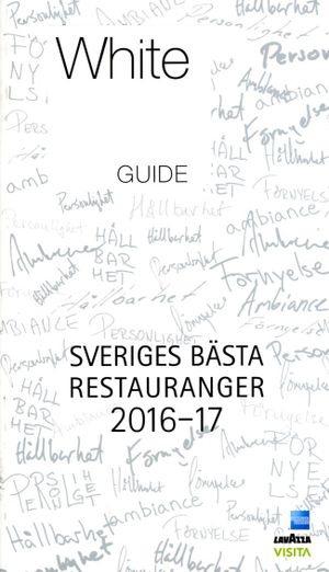 White Guide. Sveriges bästa restauranger 2016-17 | 1:a upplagan