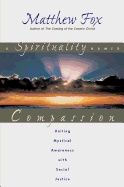 Spirituality Named Compassion : Uniting Mystical Awareness with Social Justice