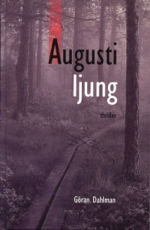 Augustiljung : thriller | 1:a upplagan