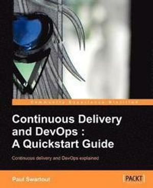 Continuous Delivery and DevOps: A QuickStart Guide | 1:a upplagan