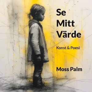 Se Mitt Värde : Konst & Poesi | 1:a upplagan