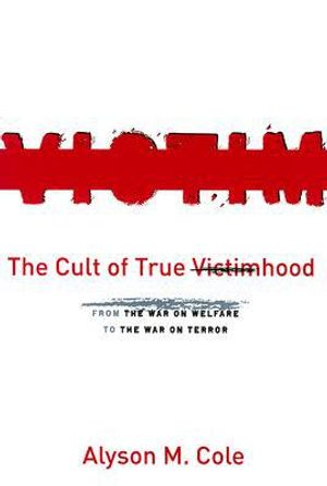 The Cult of True Victimhood