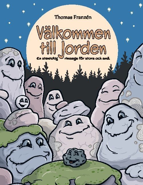 Välkommen till Jorden : en stentokig rimsaga för stora och små | 1:a upplagan