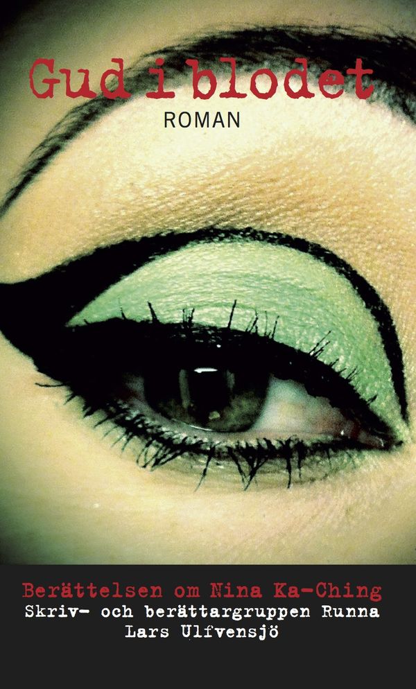 Gud i blodet : berättelsen om Nina Ka-Ching | 1:a upplagan