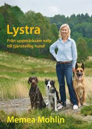 Lystra : från uppmärksam valp till tjänstvillig hund |  2:e upplagan