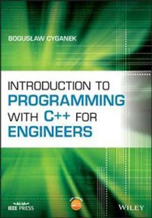 Introduction to Programming with C++ for Engineers