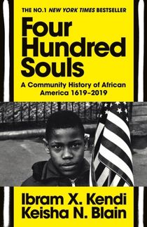 Four Hundred Souls - A Community History of African America 1619-2019