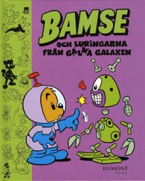 Bamse och luringarna från Galna Galaxen