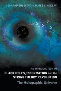 An Introduction to Black Holes, Information and the String Theory Revolution | 0:e upplagan