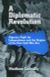 A Diplomatic Revolution:  Algeria's Fight for Independence and the Origins of the Post-Cold War Era