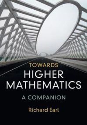 Towards Higher Mathematics: A Companion