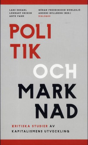 Politik och marknad. kritiska studier av kapitalismens utveckling | 1:a upplagan