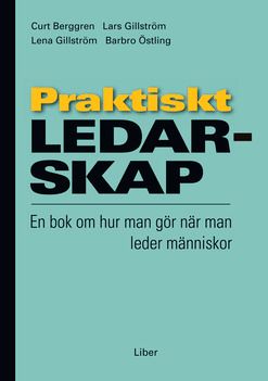 Praktiskt ledarskap: - En bok om hur man gör när man leder människor | 3:e upplagan