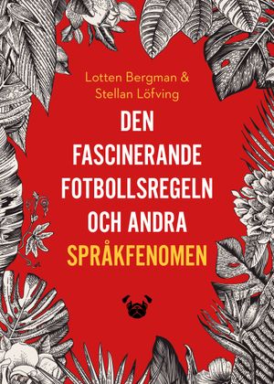 Den fascinerande fotbollsregeln och andra språkfenomen | 1:a upplagan