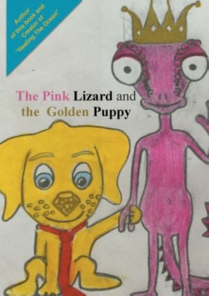 The Pink Lizard and the Golden Puppy : how they met and created a child together | 1:a upplagan