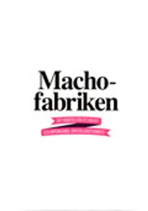 Machofabriken inkl dvd | 1:a upplagan