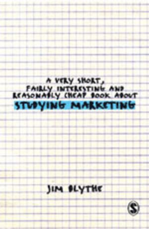 A Very Short, Fairly Interesting and Reasonably Cheap Book About Studying Marketing