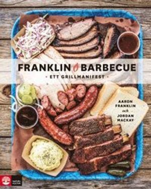 Franklin Barbecue : Ett grillmanifest | 1:a upplagan