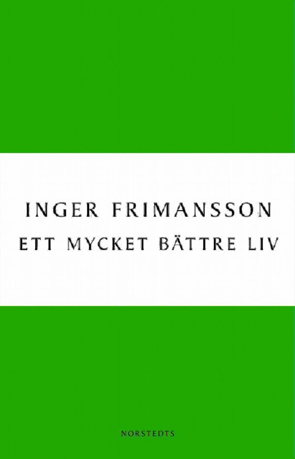 Ett mycket bättre liv | 1:a upplagan