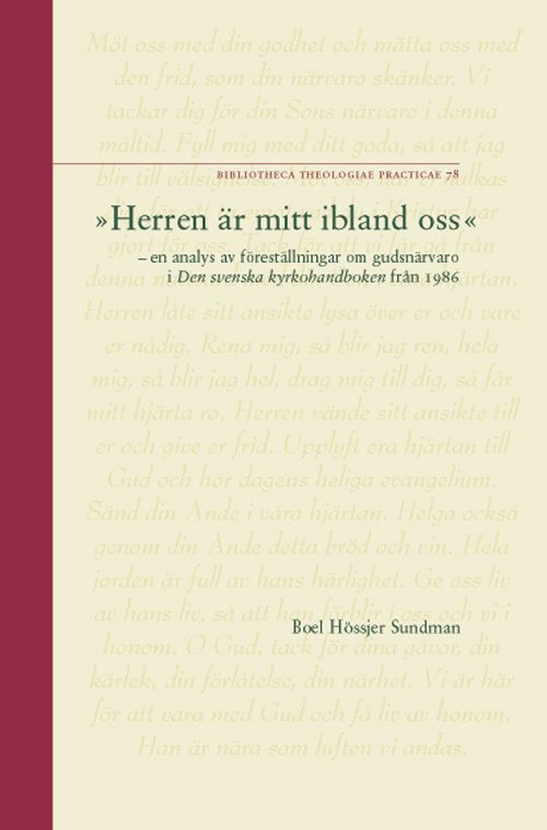 "Herren är mitt ibland oss" : en analys av föreställningar om gudsnärvaro i Den svenska kyrkohandboken från 1986 = "The Lord is | 0:e upplagan