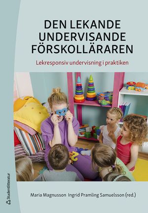 Den lekande undervisande förskolläraren - Lekresponsiv undervisning i praktiken | 1:a upplagan