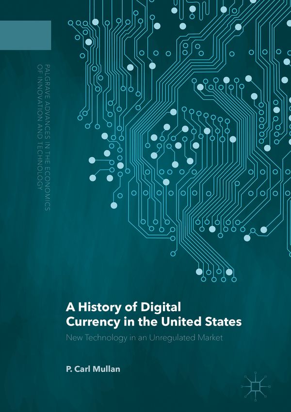 A History of Digital Currency in the United States | 1:a upplagan