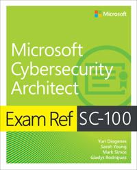 Exam Ref SC-100 Microsoft Cybersecurity Architect | 0:e upplagan