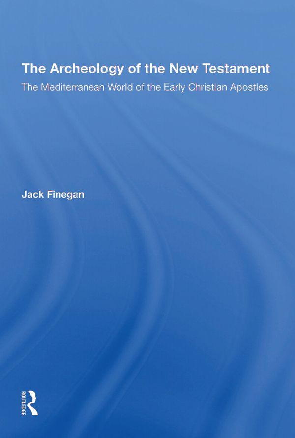 The Archaeology Of The New Testament | 1:a upplagan