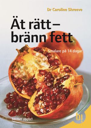 Ät rätt - bränn fett : smalare på 14 dagar