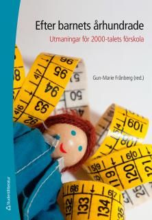 Efter barnets århundrade - Utmaningar för 2000-talets förskola | 1:a upplagan