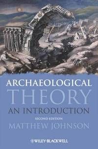 Archaeological Theory: An Introduction, 2nd Edition