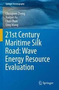 21st Century Maritime Silk Road: Wave Energy Resource Evaluation