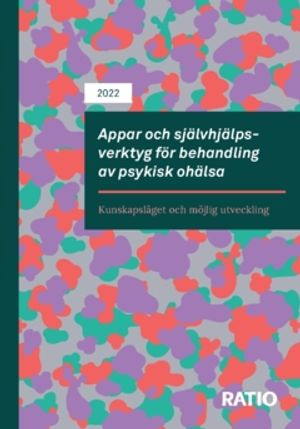 Appar och självhjälpsverktyg för behandling av psykisk ohälsa : Kunskapsläget och möjlig utveckling