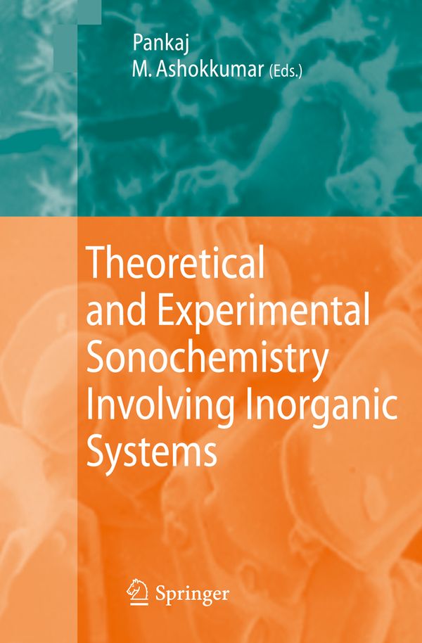 Theoretical and Experimental Sonochemistry Involving Inorganic Systems | 1:a upplagan