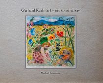 Gerhard Karlmark - ett konstnärsliv