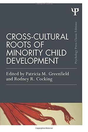 Cross-Cultural Roots of Minority Child Development