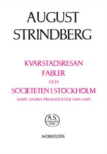 Kvarstadsresan, Fabler och Societeten i Stockholm samt andra prosatexter 1880-1889